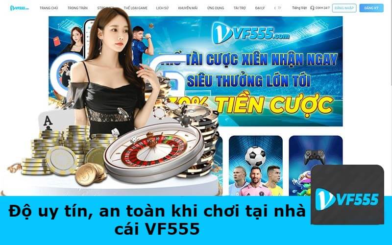 Độ uy tín, an toàn khi chơi tại nhà cái VF555 Pro