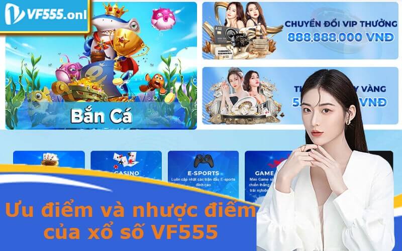 Ưu điểm và nhược điểm của xổ số VF555