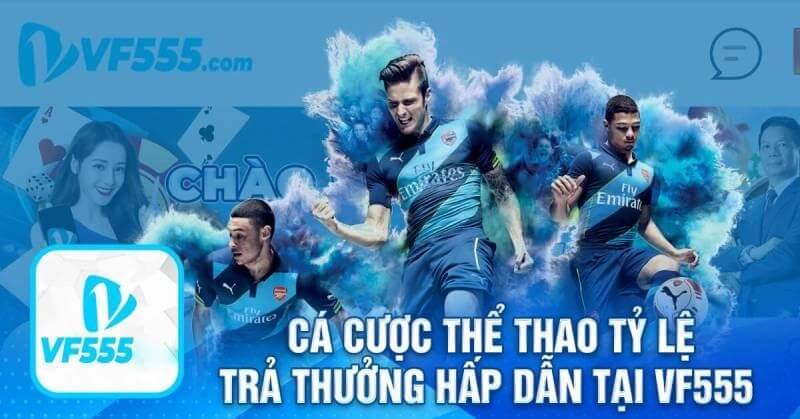 Cược thể thao VF555 - Mang thế giới thể thao đến gần hơn